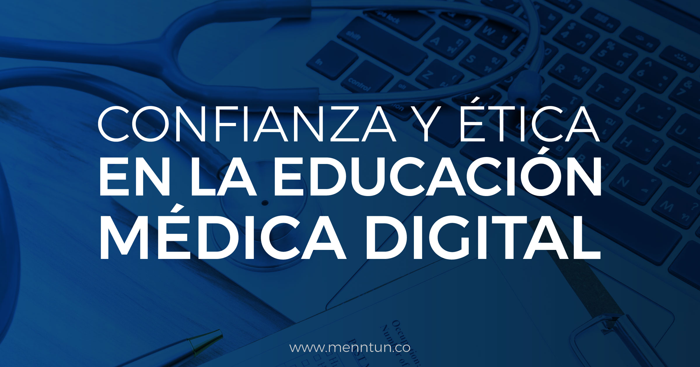 confianza y etica en la educacion medica mentunn