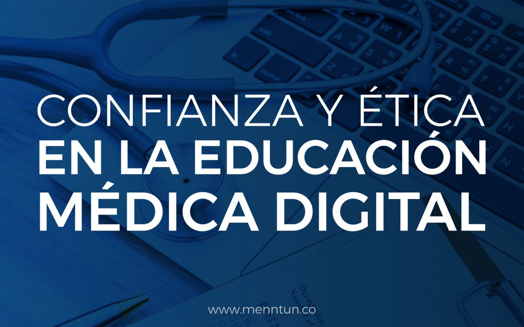 Confianza y ética en la educación médica digital